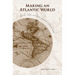 Making an Atlantic World: Circles, Paths, and Stories from the Colonial South