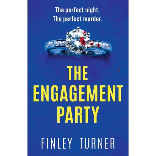 The Engagement Party: A totally addictive and absolutely unputdownable psychological thriller