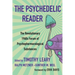 The Psychedelic Reader: Classic Selections from the Psychedelic Review, the Revolutionary 1960's Forum of Psychopharmacological Substances