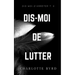 Dis-moi de lutter