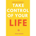 Take Control of Your Life - Cultivating the Mindset for Self-Esteem and Confidence