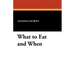 What to Eat and When