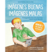 Imágenes buenas, imágenes malas: Protegiendo a los más pequeños contra la pornografia (Spanish Edition)