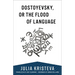 Dostoyevsky, or the Flood of Language