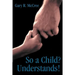 So a Child? Understands!