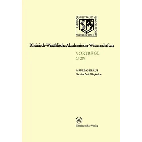 Die Acta Pacis Westphalicae Rang und geisteswissenschaftliche Bedeutung eines Editionsunternehmens unserer Zeit, untersucht an Hand der Elsaß-Frage (1