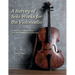 A Survey of Solo Works for the Violoncello: A guide to 200 selected pieces of literature from 1689-2003