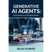 Generative AI Agents: Foundations and Applications