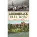 Adirondack Hard Times: Evolution of a Rich Man's Paradise