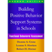 Building Positive Behavior Support Systems in Schools: Functional Behavioral Assessment