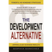 The Development Alternative: Powerful Strategies for Unparalleled Business Results