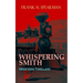 WHISPERING SMITH (Western Thriller): A Daring Policeman on a Mission to Catch the Notorious Train Robbers