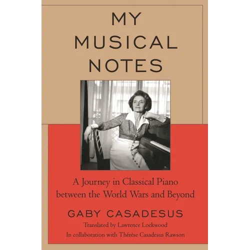 My Musical Notes: A Journey in Classical Piano Between the World Wars and Beyond