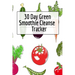 30 Day Green Smoothie Cleanse Tracker: Personal Health Record Keeper And Log Book For A Fit & Happy Life
