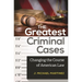 The Greatest Criminal Cases: Changing the Course of American Law