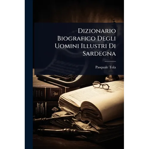 Dizionario Biografico Degli Uomini Illustri Di Sardegna
