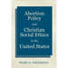 Abortion Policy and Christian Social Ethics in the United States