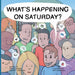 What's Happening on Saturday?