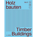 Holzbauten S, M, L (Vol. 2) / Timber Buildings S, M, L (Vol. 2): 30 X Architektur Und Konstruktion / 30 X Architecture and Construction