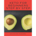 Keto for Beginners Step by Step: (the Best Guide for Our Keto Diet &more Than 80 Delicious Recipes with Keto)