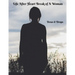 Life After Heartbreak of A Woman: The Secret Way out For Women