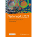 Vectorworks 2021: Praktische Übungen Zur 2d- Und 3d-Konstruktion