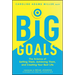 Big Goals: The Science of Setting Them, Achieving Them, and Creating Your Best Life