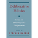 Deliberative Politics: Essays on Democracy and Disagreement