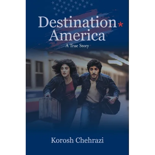 Destination America: A True Story