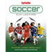 Soccer: Play Like a Pro: All You Need to Know to Be the Best