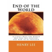 End of the World: 10 Likely Ways the World May End this Century and How to be Prepared