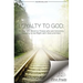 Loyalty to God: An earnest word with those who are sincerely seeking to be right with God and man.
