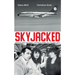 Skyjacked: Between Fear and Hope. Lufthansa Flight 181, October 1977