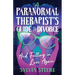 A Paranormal Therapist's Guide to Divorce: And Falling in Love Again