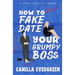 How to Fake Date Your Grumpy Boss: A Sweet Romantic Comedy
