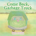 Come Back, Garbage Truck