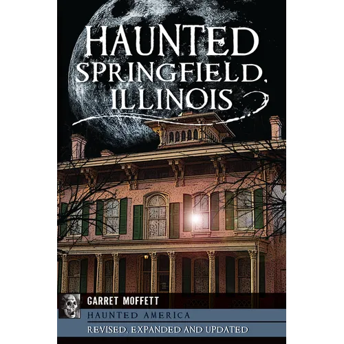 Haunted Springfield, Illinois