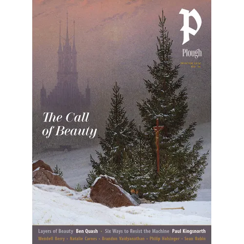 Plough Quarterly No. 46 - The Call of Beauty