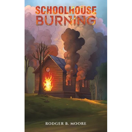 Schoolhouse Burning