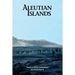 Aleutian Islands: The U.S. Army Campaigns of World War II
