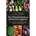 The Ultimate Guide to Eating for Longevity: The Macrobiotic Way to Live a Long, Healthy, and Happy Life