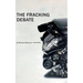 The Fracking Debate: What is it really all about ?