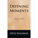 Defining Moments: Making Life Work