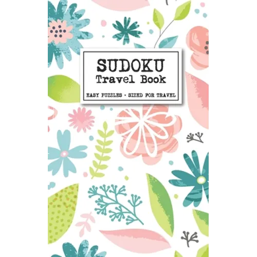 Sudoku Travel Book - Easy Puzzles + Sized for Travel: Sudoku Puzzles Book for Adults