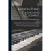 Modern Piano Tuning and Allied Arts: Including Principles and Practice of Piano Tuning, Regulation of Piano Action, Repair of the Piano, Elementary Pr