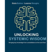 Unlocking systemic wisdom: bringing key knowledge from constellations to the work floor
