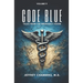 Code Blue: Tales From the Emergency Room: Volume 9