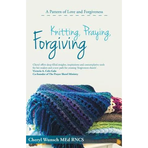 Knitting, Praying, Forgiving: A Pattern of Love and Forgiveness
