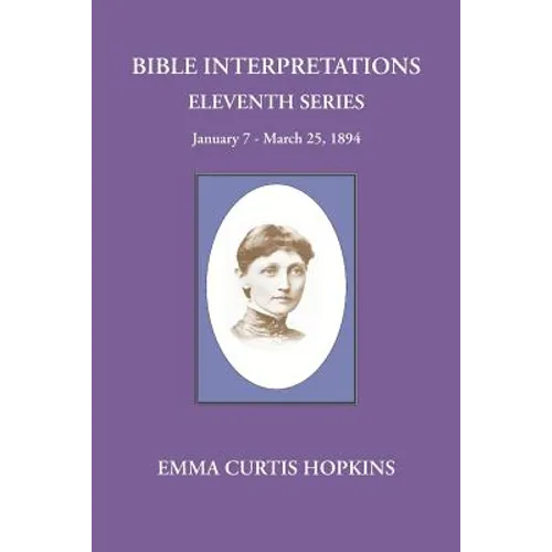 Bible Interpretations Eleventh Series January 7 - March 25, 1894