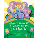 When I Grow Up I Want to Be a Chair